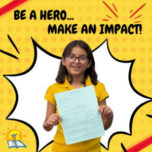 Student holding a blue form with the text Be a Hero, Make an Impact!